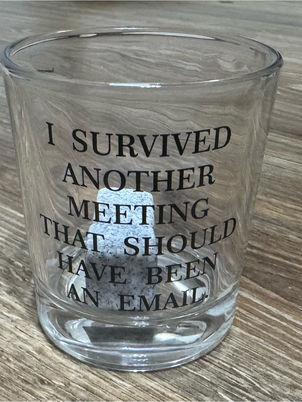 Clear Glass Tumbler with Black Quote Print - I Survived Another Meeting